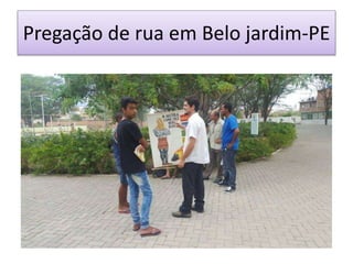 Pregação de rua em Belo jardim-PE
 