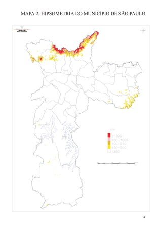 MAPA 2- HIPSOMETRIA DO MUNICÍPIO DE SÃO PAULO




                                            4
 