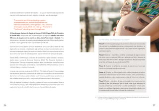 acidentes de trânsito e acidentes de trabalho – às quais os homens estão expostos de
maneira muito desproporcional em relação à divisão por sexo da população.
É necessário que leituras de gênero sejam
acompanhadas por análises que foquem nas
interseccionalidades, como geração, raça, classe e
orientação sexual, tendo em vista que “homens” e
“mulheres” não são grupos homogêneos.
A Coordenação Nacional de Saúde do Homem (CNSH/Dapes/SAS) do Ministério
da Saúde (MS), responsável pela implementação da PNAISH, trabalha com cinco
(05) eixos de atuação centrais, sendo um deles, o eixo Paternidade e Cuidado. Nos
últimos anos, o tema tem alcançado grande destaque dentro da Política, sendo melhor
acolhido e assim, ganhando maior capilaridade na rede SUS.
Esse eixo tem como objetivo principal estabelecer uma cultura de cuidado de mão
dupla entre os homens, à medida em que estimula um maior envolvimento com o
processo da gestação, parto, pós-parto e cuidados infantis, ao mesmo tempo em que
atua como uma “porta de entrada positiva” para os homens em serviços de saúde.
Desde 2009, a CNSH lançou uma série de campanhas e ações voltadas à temática,
dentre elas o curso de Ensino à Distância (EAD) “Pai Presente: Cuidado e
Compromisso”. Dentre os aspectos positivos dessa coordenação, está a frequente
parceria com instituições universitárias e com diferentes ONG brasileiras, como o
Instituto Papai e o Instituto Promundo.
Uma das mais recentes iniciativas da CNSH é o “Pré-Natal do Parceiro”. Essa estratégia
visa sensibilizar gestores e profissionais de saúde para a importância do envolvimento
dos homens em todas as ações voltadas aos direitos sexuais e direitos reprodutivos e
aos cuidados posteriores com o crescimento e desenvolvimento das crianças.
Além de objetivar fortalecer o vínculo e cuidado do futuro pai com sua/seu filha/o e
com a mãe da criança, o “Pré-natal do Parceiro” também busca funcionar como uma
espécie de “porta de entrada” dos homens na Atenção Básica da saúde.
O “PRÉ-NATAL DO PARCEIRO” DA CNSH31
:
Passo 1: Incentivar a participação do parceiro ou futuro pai nas consultas
de pré-natal e atividades educativas, onde poderá tirar dúvidas e se
preparar adequadamente para exercer o seu papel durante a gestação,
parto e pós-parto;
Passo 2: Explicar a importância e ofertar a realização de alguns exames
de rotina, como o teste de VDRL para detecção de Sífilis, Pesquisa de
Anticorpos Anti-HIV-1 e HIV-2, dosagem de Glicose, aferição de pressão
arterial e verificação de peso e cálculo de IMC;
Passo 3: Atualizar o cartão de vacinação do parceiro ou futuro pai
conforme a situação vacinal encontrada;
Passo 4: Orientar os futuros pais sobre hábitos saudáveis e realizar
palestras e rodas de conversa com temas variados, como por exemplo, a
questão de gênero e seu impacto para as vidas de homens e mulheres;
Passo 5: Expor a relevância de sua participação no pré-parto, parto e
puerpério, falar dos benefícios que ele pode trazer e dar exemplos do
que ele poderá fazer, como cortar o cordão umbilical, ter contato pele-
a-pele com a/o bebê logo após o nascimento, incentivá-lo a ajudar com
a amamentacão, dividir todas as tarefas de cuidado etc.
31	 Conheça mais sobre o Guia do Pré-Natal do Parceiro para Profissionais da Saúde em http://portalarquivos2.
saude.gov.br/images/pdf/2016/agosto/11/guia_PreNatal.pdf
36 37
 