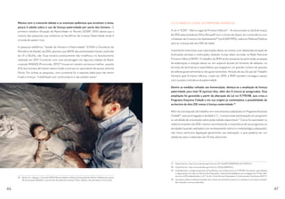 Mesmo com o crescente debate e as eventuais polêmicas que envolvem o tema,
pouco é sabido sobre o uso da licença paternidade por parte dos homens. O
primeiro relatório Situação da Paternidade no Mundo (SOWF, 2015) atesta que a
maioria das pesquisas que evidencia os benefícios da Licença Paternidade ainda é
oriunda de países ricos.
A pesquisa telefônica “Saúde do Homem e Paternidade” (CNSH e Ouvidoria do
Ministério da Saúde), de 2016, apontou que 48,9% dos entrevistados haviam usufruído
da LP e 50,6%, não. Esse cenário praticamente não modificou no levantamento
realizado em 2017. Contando com uma amostragem em algumas cidades do Brasil,
o estudo IMAGES (Promundo, 2012)36
trouxe um cenário um pouco melhor, quando
61% dos homens afirmaram terem tirado a licença no nascimento de seu/ua ultimo/a
filho/a. Em ambas as pesquisas, uma constante foi a resposta dada para não terem
tirado a licença: “trabalhavam por conta própria e não podiam parar”.
36	 Barker, G. y Aguayo, F. (coords) (2012) Masculinidades y Políticas de Equidad de Género: Reflexiones a partir
de la Encuesta IMAGES y una revisión de políticas en Brasil, Chile y México. Rio de Janeiro: Promundo.
3.2 O MARCO LEGAL DA PRIMEIRA INFÂNCIA
A Lei no
13.257 – Marco Legal da Primeira Infância37
– foi sancionada no dia 8 de março
de 2016 pela presidenta Dilma Rousseff com o intuito de dispor, em consonância com
o Estatuto da Criança e do Adolescente38
(Lei 8.069/1990), sobre as Políticas Públicas
para as crianças até seis (06) de idade.
Importante mencionar que a aprovação dessa Lei contou com destacada atuação de
diversas/os ativistas e instituições, estando muitas delas reunidas na Rede Nacional
Primeira Infância (RNPI). O trabalho da RNPI se fez presente durante todas as etapas
de elaboração e votação dessa Lei, em especial através do fomento de debates, no
formato de seminários e assembléias que engajaram um grande numero de pessoas
de esferas governamentais e não governamentais. Através de seu Grupo de Trabalho
Homens pela Primeira Infância, criado em 2015, a RNPI também conseguiu pautar
com sucesso a temática da paternidade.
Dentre as medidas voltadas aos homens/pais, destaca-se a ampliação da licença
paternidade para mais 15 (quinze) dias, além dos 5 (cinco) já assegurados. Essa
ampliação foi garantida a partir da alteração da Lei no 11.770/08, que criou o
Programa Empresa Cidadã e em sua origem já contemplava a possibilidade de
acréscimo de dois (02) meses à licença maternidade.39
Além do pré-requisito de trabalhar em uma empresa cadastrada no Programa Empresa
Cidadã40
, essa prorrogação é atrelada à “(...) comprovada participação em programa
ou atividade de orientação sobre paternidade responsável.” Como foi assinalado no
relatório brasileiro de 2016, mesmo reconhecendo a importância de tais programas ou
atividades (quando realizados com embasamento teórico e metodológico adequado),
não havia nenhuma legislação garantindo sua realização, o que poderia ser um
obstáculo para a obtenção dos 15 dias adicionais.
37	 Disponível em: http://www.planalto.gov.br/ccivil_03/_Ato2015-2018/2016/Lei/L13257.htm
38	 Disponível em: http://www.planalto.gov.br/ccivil_03/leis/L8069.htm
39	 Originalmente, o projeto propunha a LP de 30 dias, nos moldes da Lei no 11.770/08. No entanto, após debates
e negociações ocorridos na Câmara dos Deputados, o texto final estabeleceu a prorrogação por 15 dias, além
dos cinco (05) estabelecidos no § 1º do Art. 10 do Ato das Disposições Constitucionais Transitórias (ADCT).
40	 Servidores públicos federais também têm direito aos benefícios dessa Lei e estados e municípios também
têm adotado a licença estendida
46 47
 