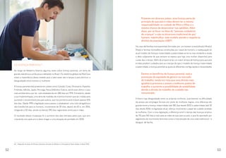 3.3 LICENÇA PARENTAL46
Ao longo do Relatório falamos algumas vezes sobre licença parental, um tema de
grande relevância e ainda pouco debatido no Brasil. Os relatórios globais da MenCare
citam a importância dessa medida para o bem-estar das crianças e para diminuir a
desigualdade entre homens e mulheres.
A licença parental está presente em países como Canadá, Cuba, Dinamarca, Espanha,
Finlândia, Islândia, Japão, Noruega, Nova Zelândia e Suécia, sendo esse último o caso
mais emblemático por ter sido estabelecida em 480 dias em 1974. Entretanto, desde
a sua implementação, uma série de medidas de incentivo tiveram que ser criadas para
aumentar o envolvimento dos pais suecos, que nos primeiros anos tiravam apenas 10%
dos dias. Desde 1995 a legislação sueca passou a estabelecer uma cota obrigatória e
não-transferível para os homens, inicialmente de 30 dias, depois de 60 e, em 2016,
chegando a 90 dias, sendo os demais 390 dias negociáveis entre pais e mães.
O resultado dessas mudanças foi o aumento dos dias retirados pelos pais, que vem
crescendo ano após ano e deve chegar a uma situação de paridade em 2035.
46	 Adaptado do texto de Mariana Azevedo, extraído do Relatório A Situação da Paternidade no Brasil 2016.
Presente em diversos países, essa licença parte do
princípio de que pais e mães devem ter a mesma
responsabilidade no cuidado de filhos e filhas e a
mesma chance de desenvolver tais aptidões. Além
disso, por se focar na ideia de “pessoas cuidadoras
de crianças” e não no binarismo tradicional de pai/
homem, mãe/mulher, este modelo atende e respeita os
direitos da população LGBTI.
No caso de famílias monoparentais formadas por um homem e seu(s)/sua(s) filho(s)/
filha(s) e famílias homoafetivas constituídas por casais de homens, a inadequação do
atual modelo de licenças maternidade e paternidade se torna mais evidente e revela
a ideia subjacente de que sempre se espera que haja uma mulher disponível para
cuidar das crianças. Além de proporcionar um maior tempo de licença para que pais
e mães prestem cuidados para as crianças do que o modelo de licença maternidade
e paternidade, a licença parental se ajusta às diferentes configurações e necessidades
Dentre os benefícios da licença parental, está a
promoção da equidade de gênero no mercado
de trabalho, tendo em vista que uma divisão mais
igualitária promove o acesso a melhores postos de
trabalho e aumenta a possibilidade de estabilidade
devido à divisão do trabalho de cuidado não
remunerado.
Embora haja desigualdade entre as próprias mulheres, acarretando na dificuldade
de acesso aos empregos formais por parte de mulheres negras, uma diferença tão
grande entre a licença maternidade (até 180 dias desde 2012) e paternidade (até 20
dias desde 2016) na legislação atual, reforça novamente o papel de cuidado atrelado
às mulheres. Com a nova legislação, a diferença entre o tempo das licenças ampliou
de 115 para 160 dias a mais para as mães do que para os pais, o que foi apontado por
segmentos do movimento feminista como a manutenção de uma visão tradicional – e
desigual de família.
52 53
 