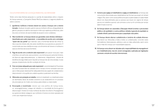 3.4 A PLATAFORMA DE LICENÇA-PARENTAL DA MENCARE
Tendo como base diversas pesquisas e a opinião de especialistas sobre o impacto
da licença parental, a Campanha Global MenCare elaborou a seguinte plataforma
sobre o assunto:
1.	 Igualitárias mulheres e homens devem ter acesso a licenças com a mesma
duração. Qualquer duração superior para as mulheres reforça a desigualdade de
gênero, perpetua os salários mais baixos e inibe suas trajetórias profissionais; além
de privar os homens da oportunidade de atuarem como cuidadores.
2.	 Não-transferível: as licenças devem ser garantidas como direitos individuais –
desenhadas para cada responsável – e concedidas de acordo com a estratégia
“quem não usa, perde” (por exemplo, caso o homem/pai decida não utilizar os
dias à que tem direito, eles não serão transferidos à sua parceira ou parceiro). É
comprovado que essa medida encoraja o envolvimento de homens e mulheres e
apoia as diversas estruturas familiares.
3.	 Paga de acordo com a renda de cada responsável: para apoiar novos pais, mães
e famílias e, em particular, para aumentar o uso da licença por parte dos homens,
ela deve ser paga adequadamente - e, idealmente, integralmente - através de
benefícios da seguridade social. Quando as licenças não são remuneradas, muitas
pessoas simplesmente não têm condição de tirá-las.
4.	 Com um tempo adequado para cada responsável: a recomendação de 16 semanas
da União Europeia deve ser adotada como o tempo mínimo necessário para que
pais e mães possam desempenhar adequadamente seus papéis de cuidadores/as e
desenvolverem uma padrão de cuidado equitativo sustentável nas famílias.
5.	 Oferecida com proteção ao trabalho: nenhum trabalhador ou trabalhadora deve
ser demitido/a, deixar de receber aumento ou ser preterido/a em um processo
de promoção por ter tirado uma licença paternidade ou maternidade.
6.	 Encorajada e incentivada: mesmo que uma política de licença exista,
se empregadores/as), colegas de trabalho e a sociedade de forma geral a
desencorajam, homens (e muitas mulheres) vão deixar de utilizá-la. Empregadores/
as e governos devem assegurar que mulheres e homens se sintam apoiados (as)
a tirar suas respectivas licenças.
7.	 Inclusiva para todos os trabalhadores e todas as trabalhadoras: as licenças são
comumente direcionadas para trabalhadores (as) formais que atuam em tempo
integral. Elas, assim como outras políticas de apoio à paternidade e à maternidade
devem ser disponibilizadas para as pessoas que atuam em regime de tempo
parcial, em trabalhos sazonais, sob contratos curtos ou em contratos por tempo
determinado (a termo).
8.	 As licenças devem ser associadas a Educação Infantil (creches e pré-escolas)
pública e de qualidade e a outras políticas voltadas à garantia da equidade no
cuidado infantil, particularmente para a população mais pobre.
9.	 As licenças devem abarcar cuidadores/as e cenários de cuidado diversos:
elas devem ser oferecidas a todas e todos os cuidadores/as, incluindo casais
homoafetivos, heterossexuais, adotivos e pais ou mães solteiros/as, assim como
pais e mães de crianças com necessidades especiais.
10.	 As licenças nunca devem ser deixadas sob a responsabilidade de empregadoras/
as e trabalhadoras/as, mas sim, serem consagradas e aplicadas por legislações
nacionais e através de acordos internacionais.
56 57
 