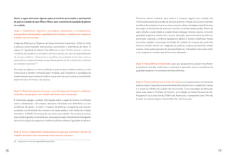 Assim, a seguir elencamos algumas ações prioritárias para ampliar a participando
de pais no cuidado de seus filhos e filhas e para o aumento da equidade de gênero
no cuidado.
Ação 1: Estabelecer objetivos, estratégias, indicadores e compromissos
orçamentários direcionados à igualdade entre homens e mulheres em relação ao
trabalho não remunerado.
A Agenda 2030 para os Objetivos de Desenvolvimento Sustentável (ODS) da ONU
e diversos outros tratados internacionais reconhecem a importância do tema. O
objetivo 5. “Igualdade de Gênero” dos ODS traz, no item “5.4 Reconhecer e valorizar
o trabalho de assistência e doméstico não remunerado, por meio da disponibilização
de serviços públicos, infraestrutura e políticas de proteção social, bem como a
promoção da responsabilidade compartilhada dentro do lar e da família, conforme
os contextos nacionais”.50
Para que tal objetivo se torne realidade, é preciso que medidas práticas, a nível
institucional e também individual sejam tomadas; que indicadores e estratégias de
implementação sejam postas em prática; e que exista recurso humano e orçamentário
disponível para monitorar o seu avanço.
Ação 2: Sistematicamente mensurar o uso de tempo por homens e mulheres,
incluindo o tempo gasto com trabalho doméstico não remunerado.
É importante agregar e analisar informações sobre o papel de homens e mulheres
como cuidadores/as – de crianças, idosos/as e familiares com deficiência ou com
problemas de saúde – e medir o impacto de políticas e programas que buscam
aumentar o envolvimento dos homens com essas tarefas e com tarefas de cuidado
doméstico. A PNAD Contínua já faz, em parte, esse trabalho. No entanto, é preciso
que os dados gerados anualmente por essa pesquisa sejam devidamente empregados
para a formulação de programas e políticas públicas voltados à igualdade de gênero.
Ação 3: Criar e implementar amplos planos de ação que promovam a divisão do
trabalho doméstico não remunerado entre meninos e homens.
50	 Disponível em: http://www.agenda2030.org.br/ods/5/
Governos devem trabalhar para reduzir o impacto negativo do cuidado não
remunerado através da provisão de serviços públicos, infraestrutura (como creches)
e políticas de proteção social e, ao mesmo tempo, adotar estratégias específicas para
encorajar o envolvimento de meninos e homens na divisão dessas tarefas. Planos de
ação voltados à paternidade e cuidado devem abranger diversos setores, incluindo
igualdade de gênero, direitos das crianças, educação, desenvolvimento econômico,
prevenção e atenção à violência baseada em gênero e direitos trabalhistas. Ações
concretas voltadas à promoção da divisão do cuidado de crianças por parte dos
homens também devem ser integradas às políticas e planos já existentes nesses
campos. Essas ações precisam ser acompanhadas por indicadores claros para medir
o seu progresso e receber aporte financeiro adequado.
Ação 4: Disponibilizar treinamentos para que pais/parceiros possam reconhecer
e questionar atitudes tradicionais e machistas e aprender sobre os benefícios da
igualdade de gênero no ambiente doméstico/familiar.
Ação 5: Treinar profissionais do setor de saúde e outros gestores/as e servidores/as
públicos sobre a importância do envolvimento dos homens com o cuidado de crianças
e a divisão do trabalho de cuidado não remunerado. Como estratégias de efetivação
dessa ação estão o Pré-Natal do Parceiro; as Unidades de Saúde Parceiras do Pai;
Programa H; os cursos Ead da CNSH e do Promundo; e campanhas como “Pai não
é visita”, do Instituto Papai e “Você é Meu Pai”, do Promundo.
78 79
 