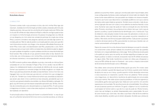MARCOS PIANGERS
Pai da Anita e Aurora
O PAPAI É POP
Comecei a anotar tudo o que acontecia no dia a dia com minhas filhas logo que
nasceram, resultado da minha formação jornalística aliada a obsessão pelo tema das
relações parentais, visto que não tive uma família de formação tradicional. Minha mãe
é uma das 20 milhões de mães solteiras do Brasil e a falta de uma figura paterna teve
um impacto na minha formação emocional. As pessoas me perguntam se a falta de
um pai despertou em mim ainda mais vontade de participar da criação das minhas
filhas e costumo considerar esta pergunta capciosa pois percebe algo positivo na
omissão paternal. Não há nada de positivo na omissão paternal: jovens sem pais têm
mais chance de se envolver com drogas, crime, de terem dificuldades financeiras, de
terem filhos muito cedo e de abandonarem este filho, perpetuando o ciclo. Tenho
certeza que seria um pai muito melhor se tivesse tido uma referência paterna, alguém
em quem pudesse me espelhar e a quem pudesse consultar em casos de dúvidas (que
foram tantas!). Mas na falta de um pai, aprendi errando todos os dias. Aprendi com
minha mãe, com minha esposa e com minhas filhas, errante terrivelmente, falhando
em diversos momentos, e me arrependendo e tentando melhorar.
Em 2013 comecei a publicar estas reflexões no jornal e, mais tarde, as crônicas foram
compiladas em um livro chamado O Papai é Pop. O livro vendeu mais de 200 mil
cópias e fui imediatamente levado a uma posição de referência de novo pai, aquele
homem que questiona os conceitos antigos de divisão de gênero na criação dos
filhos e que participa ativamente de todas as áreas familiares. Como o livro tem uma
linguagem leve, ouvi de muitos pais que este era o primeiro livro que conseguiram
ler até o fim. Também ouvi muitas histórias de homens que, assustados ao descobrir
que seriam pais, leram o livro e sentiram-se mais tranquilos, percebendo que é um
caminho que apresenta desafios mas também nos oferece felicidade e realização. Em
geral, ouço de homens que não estavam preparados para serem pais. De fato, meninos
não são conduzidos para uma vida participativa na criação de filhos. É tudo surpresa
e insegurança no homem, o que muitas vezes resulta em um distanciamento. Na pior
das hipóteses, em abandono.
A comunicação sobre a importância do homem no ambiente familiar - e, mais do que
isso, em ambientes tipicamente femininos como as reuniões escolares, as visitas ao
pediatra e as pracinhas infantis - passa por uma discussão sobre masculinidade, sobre
novas configurações familiares e sobre realização do homem além do trabalho. São
temas muitas vezes polêmicos, mas que podem ser tratados com leveza e empatia.
Costumo usar humor para desconstruir a seriedade acadêmica com que a maioria
dos textos sobre paternidade se apresenta. Também busco entender o lado do pai:
somos a geração dos pais com culpa e nunca sabemos se estamos fazendo a coisa
certa. Aumentar esta culpa não ajuda em nada na condução de uma vida familiar
plena. Portanto, reconhecer meus próprios erros e deixar claro que  tudo o que sei
aprendi na prática, é parte fundamental da identificação com o interlocutor. Fujo
do didatismo e das soluções simples (muitas vezes não aplicáveis) e invisto em um
discurso aberto, cheio de histórias reais, que possam encontrar ressonância no
público. Não existe uma fórmula da paternidade perfeita. Cada pai tem que passar
o máximo de tempo atento ao filho, para entender os sinais que o levarão a ser um
mentor personalizado na formação da criança.
Depois do sucesso do livro e dos diversos locais de destaque nos quais fui colocado,
me comprometi a estar sempre rodeado de consultores para tratar das questões
familiares com a responsabilidade que o tema exige. Tenho profissionais da educação
e da saúde por perto, para me auxiliar em dúvidas específicas enviadas por pais.
Passei a publicar os textos na internet, alcançando mais de 20 milhões de pessoas
em alguns deles. Mais tarde, transformei os textos em vídeos que ultrapassam a
marca de 300 milhões de views no Facebook - sem contar o impacto imensurável
de ferramentas de distribuição como o Whatsapp.
Nos vídeos, tento comunicar de forma direta aquilo que sinto. Em muitos casos
me sinto vulnerável: quando falo daquilo que me é íntimo; quando conto histórias
da época em que eu era criança; quando exponho minhas demandas emocionais
e meus equívocos no casamento; quando choro em palestras. Tenho sempre
uma insegurança, um desconforto resultante da padronização da comunicação
cínica que vivemos. Nas redes sociais costuma prevalecer um discurso agressivo e
contundente, ganha views quem grita mais. Optei por outro caminho. Um caminho
esperançoso na sinceridade. No reconhecimento de vulnerabilidades. Na confiança
de que as pessoas querem ser melhores. Em geral, o objetivo é um só: transformar
a percepção do homem sobre o que ele é e o que ele pode ser. Muitos homens,
como meu pai biológico, se sentem despreparados para a paternidade. Ao ouvir
de outro homem que, como eles, não sabia o que fazer e fala de forma autêntica
sobre esses desafios, acredito que se sentem abraçados. Acredito que a leveza do
100 101
 