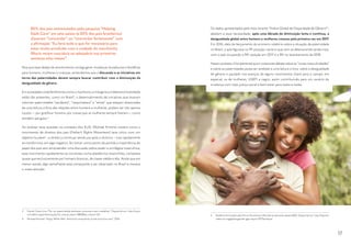 85% dos pais entrevistados pela pesquisa “Helping
Dads Care” em sete países (e 82% dos pais brasileiros)
disseram “concordar” ou “concordar fortemente” com
a afirmação “Eu farei tudo o que for necessário para
estar muito envolvido com o cuidado do meu/minha
filho/a recém nascido/a ou adotado/a nas primeiras
semanas e/ou meses”.
Para que esse desejo de envolvimento consiga gerar mudanças duradouras e benéficas
para homens, mulheres e crianças, entendemos que a discussão e as iniciativas em
torno das paternidades devem sempre buscar contribuir com a diminuição da
desigualdade de gênero.
Em sociedades onde fenômenos como o machismo, a misoginia e a heteronormatividade
estão tão presentes, como no Brasil3
, o desenvolvimento de iniciativas que buscam
valorizar paternidades “saudáveis”, “responsáveis” e “ativas” que estejam dissociadas
de uma leitura crítica das relações entre homens e mulheres, podem ser não apenas
injusto — por gratificar homens por coisas que as mulheres sempre fizeram—, como
também perigoso.4
Ao analisar essa questão no contexto dos EUA, Michael Kimmel mostra como o
movimento de direitos dos pais (Father’s Rights Movement) teve início com um
objetivo louvável – o direito a continuar sendo pai após o divórcio – mas rapidamente
se transformou em algo negativo. Ao tomar como ponto de partida a importância do
papel dos pais sem empreender uma discussão sobre poder e privilégios masculinos,
esse movimento rapidamente se converteu numa plataforma revanchista, composta
quase que exclusivamente por homens brancos, de classe média e alta. Ainda que em
menor escala, algo semelhante está começando a ser observado no Brasil e merece
a nossa atenção.
3	 Daniel Costa Lima “Por um paternidade dedicada, amorosa e sem medalhas”. Disponível em: http://www.
vermelho.org.br/coluna.php?id_coluna_texto=8850&id_coluna=167
4	 Michael Kimmel “Angry White Men: American masculinity at the end of an era”, 2014.
Os dados apresentados pelo mais recente “Índice Global de Disparidade de Gênero”5
,
atestam a essa necessidade: após uma década de diminuição lenta e contínua, a
desigualdade global entre homens e mulheres cresceu pela primeira vez em 2017.
Em 2016, data de lançamento do primeiro relatório sobre a situação da paternidade
no Brasil, o país figurava na 79a
posição, cenário que vem se deteriorando ainda mais,
com o país ocupando a 90a
posição em 2017 e a 95a
no levantamento de 2018.
Nesse contexto, é fundamental que o crescente debate sobre as “novas masculinidades”
e sobre as paternidades possa ser atrelado a uma leitura critica sobre a desigualdade
de gênero e pautado nos avanços de alguns movimentos chave para o campo, em
especial, os de mulheres, LGBTI e negro; assim contribuindo para um cenário de
mudança com mais justiça social e bem-estar para todos e todas.
5	 Relatório formulado pelo Fórum Econômico Mundial anualmente desde 2006. Disponível em: http://reports.
weforum.org/global-gender-gap-report-2017/preface/
17
 