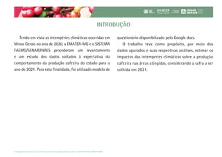 A reprodução deste documento, seja ela total ou parcial, está autorizada, desde que citada a fonte EMATER-MG / SISTEMA FAE...