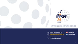www.ipespe.org.br
Ipespe@ipespe.org.br
+55 81 21230855
@ipespe_
@ipespe1
42
 