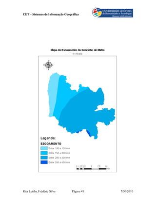 CET – Sistemas de Informação Geográfica




Rita Leitão, Frédéric Silva       Página 41   7/30/2010
 