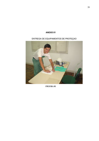20




          ANEXO 01


ENTREGA DE EQUIPAMENTOS DE PROTEÇAO




          FIGURA 01
 