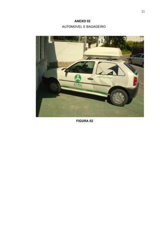21

     ANEXO 02
AUTOMOVEL E BAGAGEIRO




      FIGURA 02
 