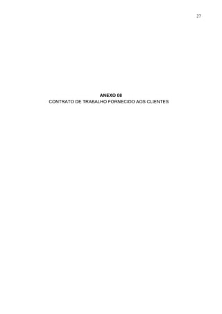 27




                  ANEXO 08
CONTRATO DE TRABALHO FORNECIDO AOS CLIENTES
 