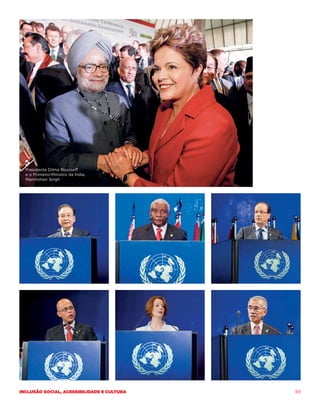 Presidenta Dilma Rousseff
  e o Primeiro-Ministro da Índia,
  Manmohan Singh




Inclusão social, acessibilidade e cultura   89
 