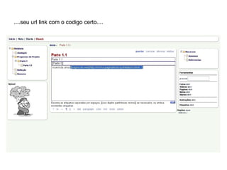 ....seu url link com o codigo certo.... 