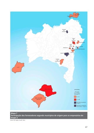 47
Mapa 7
Participação dos fornecedores segundo municípios de origem para os empresários do
Grupo 2
Fonte: SEI/ Seplan, Secult, Setur.
 
