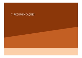 7. RECOMENDAÇÕES
 