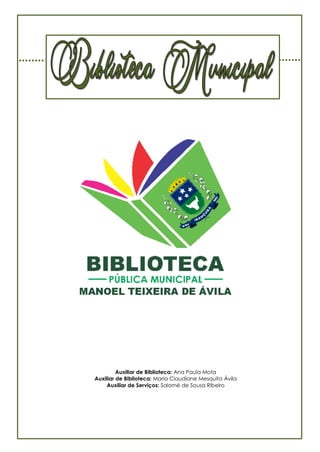 18
Auxiliar de Biblioteca: Ana Paula Mota
Auxiliar de Biblioteca: Maria Claudiane Mesquita Ávila
Auxiliar de Serviços: Salomé de Sousa Ribeiro
 