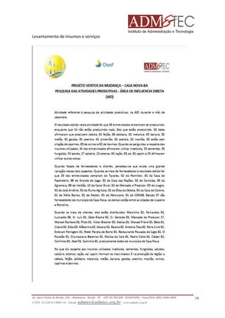 Levantamento de insumos e serviços

Av. Sport Clube do Recife, 252 – Madalena - Recife - PE - CEP 50.750-500 (FCAP/UPE) - Fone/FAX: (081) 3445-4469
CNPJ. 35.328.913/0001-16 - Email: admtec@admtec.org.br - www.admtec.org.br

16

 