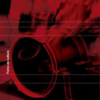 Fome de cultura   relatório sociocultural




        72
        70
 