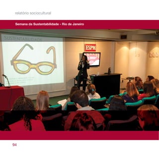 relatório sociocultural

 Semana da Sustentabilidade - Rio de Janeiro




94
 