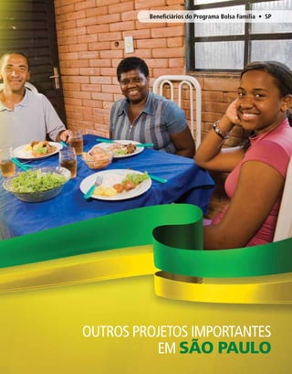 Beneficiários do Programa Bolsa Família • SP




outros projetos importantes
          em são paulo
 