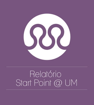 Relatório StartPoint@Um'14