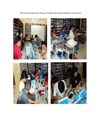 Parceria da Ufopa com o Prouca Professor Doriedson Almeida e seus alunos
 