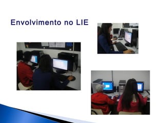 Envolvimento no LIE
 