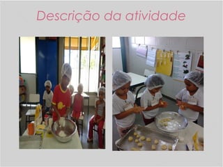 Descrição da atividade
 