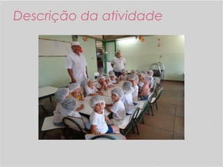 Descrição da atividade
 