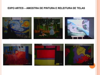 EXPO ARTES – AMOSTRA DE PINTURA E RELEITURA DE TELAS
 
