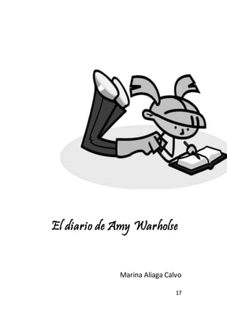 El diario de Amy Warholse 
Marina Aliaga Calvo 
17 
 