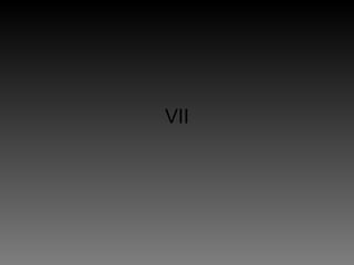VII
 