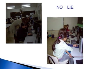NO LIE
 