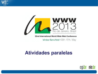 Atividades paralelas
 