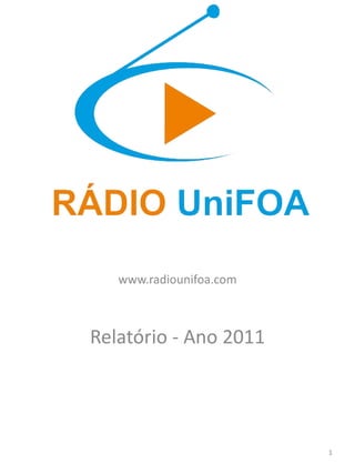 www.radiounifoa.com Relatório - Ano 2011 