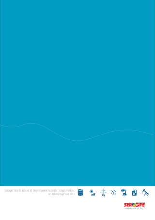 SUBSECRETARIA DE ESTADO DO DESENVOLVIMENTO ENERGÉTICO SUSTENTÁVEL
RELATÓRIO DE GESTÃO 2013
 