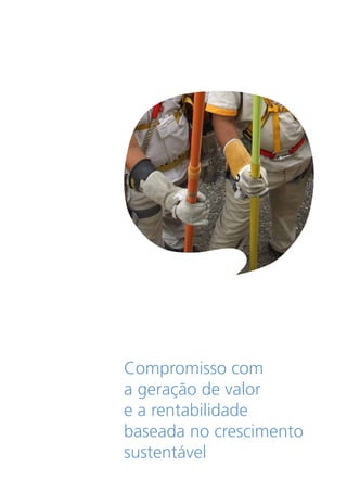 Compromisso com
a geração de valor
e a rentabilidade
baseada no crescimento
sustentável
 