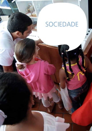 Ampla                                          70
Relatório Anual de Sustentabilidade 2010




                                   SoCiedAde
 