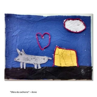 “Obra do cachorro” – Anne
 