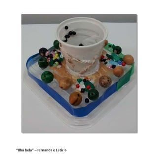 “Ilha bela” – Fernanda e Letícia
 