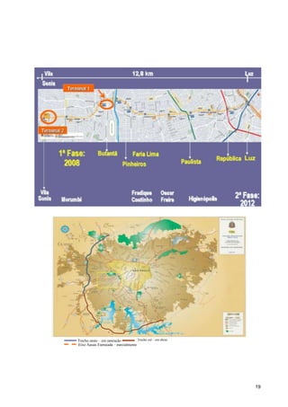 Trecho oeste – em operação          Trecho sul – em obras
Eixo Águas Espraiada – parcialmente contratadas
contratadas
implantado contratadas




                                                            19
 