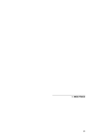 I - MEIO FÍSICO




            23
 