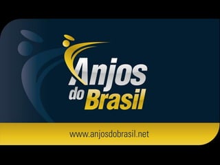 Relatório 2011 Anjos do Brasil