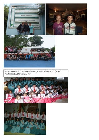 ATIVIDADES DO GRUPO DE DANÇA FOLCLÓRICA GAÚCHA “SENTINELA DA COXILHA”  