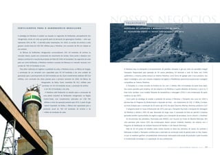 Nossos negócios
                                                                                                           T R A N S P ORT E

F E R T I L I Z A N T ES PA R A O AG R O N EG Ó C I O B R AS I L E I R O                                 P R O G R A M A D E E X PA N S Ã O E M O D E R N I Z A Ç Ã O D A F R OTA

                                                                                                         D A T R A N S P E T R O P R E V Ê 4 2 N O VA S E M B A R C A Ç Õ E S AT É 2 0 1 5

A estratégia da Petrobras é ampliar sua atuação no segmento de fertilizantes, principalmente dos
nitrogenados, tendo em vista que grande parte da demanda do agronegócio brasileiro – setor que
representa 30% do PIB – é atendida pelas importações. Em 2005, as vendas de amônia e uréia
geraram receita bruta de US$ 330 milhões para a Petrobras, com aumento de 8% em relação ao
ano anterior.
  As fábricas de fertilizantes nitrogenados comercializaram 205 mil toneladas de amônia no
mercado interno, quarto ano consecutivo de crescimento de vendas. Outro ponto a destacar com
relação à amônia foi o recorde de produção da Fafen/SE (400 mil toneladas). No segmento de uréia
para uso como fertilizante, a Petrobras manteve a posição de liderança no mercado nacional, com
vendas de 708 mil toneladas no ano.
  Para obter melhorias em logística e qualidade da uréia, a Petrobras iniciou, na fábrica de Sergipe,    A Petrobras atua no transporte e armazenamento de petróleo, derivados e gás por meio da subsidiária integral
a construção de um armazém com capacidade para 30 mil toneladas e de uma unidade de                      Transpetro. Responsável pela operação de 50 navios petroleiros, 44 terminais e rede de dutos com 9.839
granulação para o processamento de 600 toneladas por dia. Esses investimentos totalizam R$ 53,8          quilômetros, a empresa presta serviços ao Sistema Petrobras, como forma de agregar valor a seus produtos. Seu
milhões, com conclusão das obras prevista para o primeiro semestre de 2006. Na fábrica de                papel é estratégico, pois suas soluções integradas de logística e flexibilidade operacional proporcionam vantagens
                               nitrogenados da Bahia, foram investidos R$ 26,3 milhões para              competitivas ao Sistema Petrobras.
                                aumentar, em 50 mil toneladas anuais, a produção de amônia                 A Transpetro é o maior armador da América do Sul, com 2 milhões 480 mil toneladas de porte bruto (tpb).
                                   e em 68 mil toneladas a de uréia.                                     Dos navios operados pela empresa, 46 são próprios e da Petrobras, e quatro afretados de terceiros a casco nu. A
                                    A Petrobras está finalizando os estudos para a construção de         frota inclui, também, uma unidade flutuante de transferência e estocagem (FSO) e uma embarcação de apoio
                                  uma planta industrial de fertilizantes nitrogenados na Região          marítimo do tipo AHTS.
                                   Centro-Oeste, com investimentos estimados em US$ 780                    Como parte da estratégia de ampliar a prestação de serviços à Petrobras, a Transpetro deu curso em 2005 à
                                   milhões e início de operação previsto para 2010. A partir do gás      primeira fase do Programa de Modernização e Expansão da Frota – um investimento de US$ 1,2 bilhão. A empre-
                                   natural importado da Bolívia, a fábrica terá capacidade para a        sa iniciou licitação para a construção de 26 navios até 2010, dos tipos Suezmax, Aframax, Panamax, produtos e GLP.
                                  produção anual de 760 mil toneladas de amônia e de                       O programa prevê 42 novas embarcações até 2015, para que a Transpetro faça todo o transporte de cabotagem
                                 1 milhão de toneladas de uréia.                                         da Petrobras e atenda a 50% de suas demandas de longo curso. A renovação da frota vai permitir à empresa
                                                                                                         aproveitar também oportunidades de negócio surgidas com o transporte de renováveis, como o álcool e o biodiesel.
                                                                                                           As encomendas dos petroleiros, financiadas pelo BNDES, com recursos do Fundo de Marinha Mercante, têm
                                                                                                         uma premissa: pelo menos 65% das embarcações devem possuir conteúdo brasileiro, em sintonia com o
                                                                                                         Programa de Mobilização da Indústria Nacional de Petróleo e Gás Natural (Prominp).
                                                                                                           Mais de 20 mil postos de trabalho serão criados durante as obras dos primeiros 26 navios. Ao contratar a
                                                                                                         fabricação no Brasil, a Transpetro contribui para a retomada da construção naval de grande porte no País. Espera-
                                                                                                         se que os estaleiros ganhem competitividade internacional, estimulados pela escala de produção e pelo incentivo
                                                                                                         à modernização tecnológica e à capacitação de seus profissionais.



                                                                                                                                                                     PETR OBRA S     Rel atório      Anual     2005    35
 