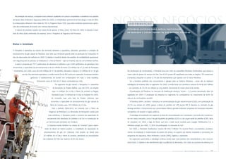 Na prestação de serviços, a empresa busca oferecer qualidade com preços competitivos e excelência nos padrões
de Saúde, Meio Ambiente e Segurança (SMS). Em 2005, a confiabilidade operacional da frota atingiu a meta de 98%.
As embarcações obtiveram nota média de 783 no Programa Navio 1000, que avalia condições operacionais e geren-
ciais das embarcações de acordo com normas internacionais.
                                                                                                                    Nossos negócios
                                                                                                                       DISTRIBUIÇÃO

                                                                                                                     P ET R O B R A S D I ST R I B U I D O R A A M P L I A PA RT I C I PA Ç Ã O
  O volume de produtos vazados dos navios foi de apenas 25 litros, contra 102 litros em 2004. A redução é resul-
                                                                                                                     N O M E R C A D O E L I D E R A V E N D A S D E G Á S N AT U R A L V E I C U L A R
tado de várias ações ambientais da empresa, como o Programa de Segurança de Processos.




Dutos e terminais

A Transpetro é operadora da maioria dos terminais terrestres e aquaviários, oleodutos, gasodutos e unidades de
processamento de gás natural da Petrobras. Essa rede, que transporta grande parte da produção da companhia, foi
alvo de várias ações de melhoria em 2005. O objetivo é mantê-la dentro dos padrões de confiabilidade operacional,
com segurança para as pessoas, as instalações e o meio ambiente – seja na empresa, seja nas comunidades vizinhas.
  A rede é composta por 7.011 quilômetros de oleodutos e polidutos e por 2.828 quilômetros de gasodutos. Nos
44 terminais, a capacidade de armazenamento é de 65 milhões de barris (10 milhões de m3). A rede da Transpetro
 movimentou, em 2005, cerca de 640 milhões de m3 de petróleo, derivados e álcool e 33 milhões de m3 de gás           Na distribuição de combustíveis, a Petrobras atua por meio da subsidiária Petrobras Distribuidora, que possui a
            por dia. Nos terminais aquaviários, a média mensal foi de 382 navios em operação. A empresa também       maior rede de postos de serviços do País. Dos 6.933 postos BR espalhados por todas as regiões, 763 pertencem
                       gerenciou o abastecimento de bunker em embarcações em toda a costa brasileira,                à empresa, enquanto os outros 6.170 são de revendedores que operam com a marca Petrobras.
                               fornecendo cerca de 350 mil m3 desse combustível por mês.                               Ser a bandeira preferida dos consumidores e agregar valor ao Sistema Petrobras – esses são os objetivos
                                                       No segmento de gás natural, a Transpetro é a operadora        estratégicos da empresa, líder no segmento. Em 2005, a receita bruta com produtos e serviços foi de R$ 46,3 bilhões
                                                    de transporte do Projeto Malhas, que, até 2012, vai ampliar      – um aumento de 25,1% em relação ao ano anterior, decorrente do maior volume de vendas.
                                                                           3
                                                   para 14 milhões de m /dia a oferta do produto na Região             A participação da Petrobras no mercado de distribuição alcançou 33,8% – 2,2 pontos percentuais além do
                                                   Nordeste e para 13 milhões de m3/dia, na Sudeste. Em 2005,        registrado em 2004. A ampliação da presença no segmento foi conseqüência do crescimento de 8,6% do
                                                  foi concluída mais uma fase do Projeto Cabiúnas, que               volume de combustíveis vendido.
                                                  aumentou a capacidade de processamento de gás natural da             A Petrobras detém, também, a liderança na comercialização de gás natural veicular (GNV), com participação de
                                                                                            3
                                                 Bacia de Campos para 14,9 milhões de m /dia.                        25,1% nas vendas em 2005, graças à oferta do produto em 295 postos BR. A dianteira no mercado do gás
                                                   Para o período 2006-2010, em sintonia com o Plano de              abrange também o fornecimento aos consumidores diretos: grandes indústrias, empresas de transporte rodoviário,
                                               Negócios da Petrobras e as demandas de transporte criadas pela        companhias de aviação e órgãos públicos.
                                              auto-suficiência, a Transpetro prevê o aumento da capacidade de          A estratégia de ampliação dos negócios na área de comercialização vem orientando o aumento dos investimen-
                                             escoamento dos oleodutos do Sudeste e do Sul e a construção de          tos em novos mercados, como o de gás liquefeito de petróleo (GLP) e o de coque verde de petróleo (CVP). Após
                                            um terminal para derivados em Fortaleza.                                 ter adquirido, em 2004, a Agip do Brasil, que teve a razão social mudada para Liquigás Distribuidora S.A., a
                                             A empresa investe também na criação de “corredor” para a expor-         Petrobras atingiu, em 2005, 21,83% de participação no mercado de GLP.
                                          tação de álcool do interior paulista e a ampliação da capacidade de          Em 2005, a Petrobras Distribuidora investiu R$ 459,7 milhões. Os recursos foram concentrados, prioritaria-
                                         processamento de gás em Cabiúnas. Este projeto vai elevar para              mente, na ampliação e modernização de postos de serviço, no suporte aos clientes industriais e comerciais, em
                                        20 milhões de m3/dia a oferta do produto, atendendo às necessidades          programas de Segurança, Meio Ambiente e Saúde (SMS), logística e operações.
                                       das indústrias do Pólo Gás Químico do Rio de Janeiro.                           No segmento automotivo, a estratégia continua sendo estar mais próximo dos revendedores e dos consumi-
                                                                                                                     dores finais. O objetivo é dar atendimento ágil e qualificado às demandas, com vistas ao aumento da presença no



                                                                                                                                                                                   PETR OBRA S    Rel atório      Anual     2005    37
 