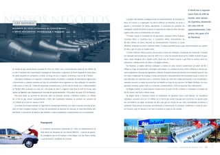 O Brasil tem a segunda
                                                                                                                                                                                                                maior frota de GNV do



Nossos negócios
   G Á S N AT U R A L
                                                                                                                           O projeto está alinhado estrategicamente ao desenvolvimento da produção na
                                                                                                                         Bacia de Campos e à exploração dos blocos offshore da Petrobras, de forma a
                                                                                                                         garantir o escoamento de futuras descobertas. A construção do Gasoduto de
                                                                                                                                                                                                                mundo, atrás apenas
                                                                                                                                                                                                                da Argentina, abastecida
                                                                                                                                                                                                                por uma rede de
 M E LH O R IA DA I N F R A-ESTR UTU R A D E F O R N EC I M E NTO
                                                                                                                         Interligação Sudeste-Nordeste (Gasene) e a expansão da malha de dutos das duas         aproximadamente 1.500
 E N O VA S D E S C O B E R TA S I N C R E M E N TA M O M E R C A D O
                                                                                                                         regiões estão entre os investimentos em estudo.
                                                                                                                                                                                                                postos, dos quais 47%
                                                                                                                           O Projeto Gasene é constituído de três gasodutos: Cabiúnas–Vitória (Gascav),
                                                                                                                                                                                                                da Petrobras.
                                                                                                                         Cacimbas–Vitória e Cacimbas–Catu. A companhia obteve financiamento de
                                                                                                                         R$ 800 milhões do Banco Nacional de Desenvolvimento Econômico e Social
                                                                                                                         (BNDES), destinados ao trecho Cabiúnas–Vitória. O Gasene permitirá escoar o gás natural produzido nos campos
                                                                                                                         de óleo e gás do norte do Espírito Santo.
                                                                                                                           O trecho Cabiúnas–Vitória já possui licença prévia, licença de instalação e autorização de construção. A entrada
                                                                                                                         em operação está prevista para março de 2007. Com o início da operação desse trecho, a Malha Sudeste de gaso-
                                                                                                                         dutos estará interligada até o Espírito Santo. Nesta fase do Projeto Gasene, o gás fluirá no sentido norte–sul,
                                                                                                                         reforçando o abastecimento de Vitória e da Região Sudeste.
                                                                                                                           No Nordeste, os trajetos definidos privilegiam o interior. As obras somam investimentos da ordem de R$ 3
 As vendas de gás natural tiveram aumento de 9,5% em 2005, com a comercialização média de 36 milhões de                  bilhões ao longo da implantação e abrangem sete estados. Os contratos firmados entre a Petrobras e demais par-
 m3/dia. A Petrobras deu continuidade à estratégia de desenvolver o segmento de forma integrada às outras áreas          ceiros estabelecem cláusulas que garantem a utilização de grande parcela dos recursos com conteúdo nacional. Isso
 da cadeia produtiva da companhia, no Brasil. Ao longo do ano, o negócio movimentou mais de R$ 5 bilhões.                tem efeito multiplicador de emprego e renda, promovendo o desenvolvimento de fornecedores locais e criando um
   Dois fatores mantiveram em expansão o mercado brasileiro do produto: a ampliação da infra-estrutura logística para    pólo alternativo de suprimento para a companhia. Muitas das obras têm caráter permanente, e sua manutenção e
 o fornecimento e a pressão crescente em favor de combustíveis menos agressivos ao meio ambiente. Em setembro,           operação requerem a criação de postos fixos de trabalho ao longo de seu percurso. Na Região Nordeste, dos cinco
 o País superou a marca de 1 milhão de automóveis convertidos para o uso do GNV, de acordo com o Instituto Brasileiro    gasodutos previstos, quatro estão em construção, correspondendo a 50% da execução física total prevista.
 do Petróleo (IBP), contando com mais de 1.190 postos de GNV. É a segunda maior frota de GNV do mundo, atrás               Na Região Sudeste, as obras totalizam investimentos da ordem de R$ 1,9 bilhão e contemplam os estados do
 apenas da Argentina, que é abastecida por uma rede de aproximadamente 1.500 postos, dos quais 47% da Petrobras.         Rio de Janeiro, São Paulo e Minas Gerais.
   Para fazer frente ao aumento da demanda, além da produção nacional, a Petrobras importou 23 milhões                     Na Região Norte, a Petrobras investe na implantação do gasoduto Urucu–Coari–Manaus, de importância
 de m3/dia de gás natural, correspondentes a 98% das importações brasileiras do produto, um aumento de                   estratégica, escoando cerca de 5,5 milhões de m3/dia de gás natural. Esse gás será consumido, em grande parte,
 2,5 milhões de m3/dia em relação a 2004.                                                                                por termelétricas da região convertidas de óleo para gás em função de sua maior racionalidade econômica e
   A condição de principal investidor no segmento foi mantida pela Petrobras, com vistas à inserção crescente do pro-    ambiental. Outra parcela do produto será destinada ao atendimento às indústrias, residências e à frota de veícu-
 duto na matriz energética brasileira. Em face das perspectivas de expansão do mercado, as novas descobertas vêm         los movidos a gás em Manaus e em sete municípios ao longo de seu traçado.
 permitindo o crescimento da oferta do gás brasileiro a custos competitivos, complementada com as importações.




                                        Transporte

                                        A companhia permaneceu empenhada em 2005 no estabelecimento da
                                        Rede Básica de Transporte de Gás Natural (RBTGN) – conjunto de gasodu-
                                        tos interligados que irá de Fortaleza a Porto Alegre e de São Paulo à Bolívia,
                                        o que favorecerá a ampliação do mercado.



                                                                                                                                                                                      PETR OBRA S    Rel atório      Anual     2005    41
 