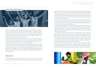 responsabilidade             investimentos sociais




responsabilidade
  I n v e s t i m e n to s S o c i a i s
                                                                                                                        investidos R$ 139,6 milhões em projetos em todos os estados. Alinhado às iniciativas da sociedade civil e às políticas
 N A VA N G U A R DA D O PA CTO G LO B A L DA O N U ,
                                                                                                                        públicas, o programa fomenta o protagonismo social ao estimular a participação direta das comunidades atendidas.
 P ETRO B R AS I NTE N S I F I CA AP O I O A P RO J ETOS D E I N C LU SÃO
                                                                                                                          As iniciativas do programa Petrobras Fome Zero têm cinco linhas de atuação – garantia dos direitos das crianças
                                                                                                                        e dos adolescentes, educação e qualificação profissional, geração de trabalho e renda, empreendimentos sociais
                                                                                                                        e voluntariado. Nessas frentes, o programa desenvolve ações voltadas à promoção da igualdade racial e de gênero
                                                                                                                        e à inclusão de pessoas com deficiência.
                                                                                                                          A grande maioria dos projetos do Petrobras Fome Zero foi escolhida em seleção pública. Em 2005, foram
                                                                                                                        destinados R$ 18 milhões ao processo de seleção, que resultou no patrocínio de 74 novos projetos. Com isso, os
                                                                                                                        recursos e conhecimentos da Petrobras foram integrados aos da sociedade no esforço para a superação da miséria
                                                                                                                        e para a inclusão social de comunidades de baixa renda no País.
                                                                                                                          Na garantia dos direitos das crianças e dos adolescentes, o Sistema Petrobras repassou R$ 42 milhões ao Fundo
                                                                                                                        para a Infância e a Adolescência (FIA), por meio do Conselho Nacional (Conanda), do Conselho Estadual do Piauí
                                                                                                                        e de conselhos municipais. Em 190 municípios, na maioria dos estados, esses recursos financiam mais de 300
 Signatária do Pacto Global da Organização das Nações Unidas, a Petrobras atua na difusão dos dez princípios do         projetos de prevenção e erradicação do trabalho infantil, combate à exploração sexual de crianças e adolescentes
 documento, que envolvem temas como direitos humanos, condições de trabalho, meio ambiente e combate à                  e qualificação profissional de jovens.
 corrupção. Em 2005, a Petrobras integrou a força-tarefa da ONU e da European Foundation for Management                   A Petrobras continuou apoiando em 2005 a educação e a capacitação profissional de jovens e adultos. No
 Development que desenvolveu as bases para a formação de lideranças empresariais comprometidas com a visão              projeto Mova-Brasil, em parceria com o Instituto Paulo Freire e com a Federação Única dos Petroleiros (FUP), foram
 de que a responsabilidade social e ambiental é parte dos negócios. Foi a única empresa de energia e a única            alfabetizadas mais de 23 mil pessoas nos estados de São Paulo, Rio de Janeiro, Bahia, Sergipe, Rio Grande do
 participante da América Latina entre os 21 integrantes do grupo.                                                       Norte e Ceará. A meta do projeto é a alfabetização de 40 mil pessoas entre agosto de 2003 e maio de 2006,
   A Petrobras firmou com o Fundo das Nações Unidas para a Infância (Unicef), em 2005, uma declaração de                com a capacitação de 1.600 educadores e 160 coordenadores regionais. Na geração de emprego e renda,
 intenções com o objetivo de desenvolver ações de planejamento técnico, pesquisa, comunicação e geração de              projetos de fomento ao cooperativismo organizaram quase 10 mil catadores de recicláveis no País, difundindo a
 recursos financeiros para a garantia dos direitos das crianças e dos adolescentes na América Latina e Caribe. A        consciência socioambiental, a coleta seletiva e o beneficiamento de resíduos.
 iniciativa contribui para a concretização dos Objetivos de Desenvolvimento do Milênio.                                   Com o apoio ao Programa Avançado de Assistência e Tratamento a Pessoas Especiais (Pate), a Petrobras
   Como forma de ampliar ainda mais sua transparência, a Petrobras tem participado como ouvinte e contribuído           contribuiu para que pessoas com deficiência exerçam os direitos fundamentais de cidadãos. Em 2005, no
 com sugestões nas reuniões da Iniciativa de Transparência nas Indústrias Extrativistas (Eiti). Esta é uma iniciativa   combate às desigualdades com vistas à inclusão social, o programa enfatizou a adaptação da sociedade à realidade
 voluntária, criada em 2003, que conta com a participação de governos, organizações internacionais, companhias          dessas pessoas, desenvolvendo também ações nas áreas de educação, cultura, esportes e qualificação profissional.
 extrativistas, ONGs e investidores, com o intuito de assegurar que as participações governamentais pagas pelas
 indústrias extrativistas aos governos contribuam para o desenvolvimento sustentável e redução da pobreza nos
 países onde estas atuam.




 Projetos sociais

 O Programa Petrobras Fome Zero, lançado em 2003, reúne os esforços da companhia na luta pela inclusão social
 e pela erradicação da miséria e da fome no Brasil, por meio do desenvolvimento com cidadania. Em 2005, foram



 66    PETR OBRA S     Rel atório      Anual     2005
 