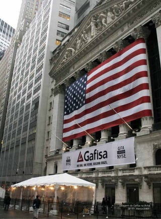 Listagem da Gafisa na Bolsa
       de NY. Março/2007.
 