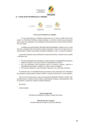 36
c) Carta às/aos Produtoras/es e Bandas
 